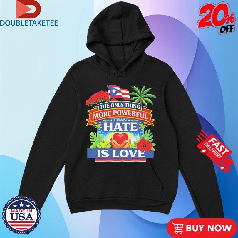 Official Bad Bunny Puerto Rico The Only Thing More Powerful Than Hate Is Love Shirts Unisex , , , Long Sleeve Tee