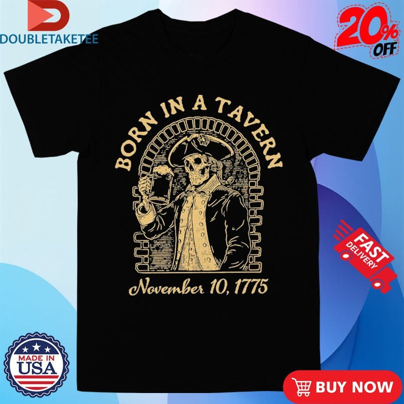 Official Born In A Tavern November 10 1775 Skeleton Beer Shirts Unisex , , , Long Sleeve Tee