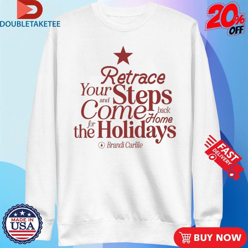 Official Brandi Carlile Retrace Your And Steps Come Back Home For The Holidays Star Xmas Shirts