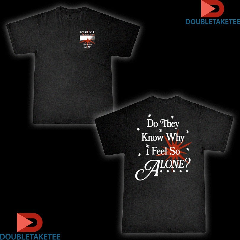 Official Broadside Do They Know Why I Feel So Alone Shirts Unisex , , , Long Sleeve Tee