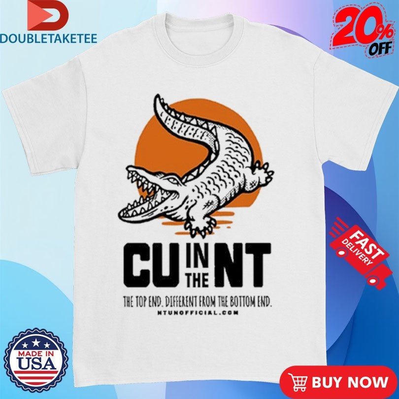 Official CU In The NT The Top End Different From The Bottom End Crocodile Gator Shirts Unisex , , , Long Sleeve Tee