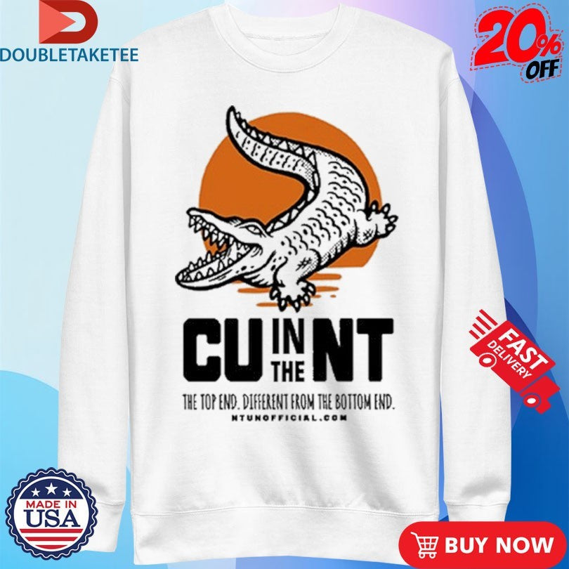 Official CU In The NT The Top End Different From The Bottom End Crocodile Gator Shirts Unisex , , , Long Sleeve Tee