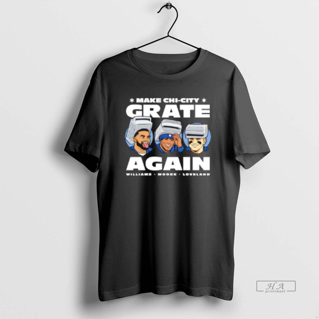 Official Caleb Williams Moore Loveland Make Chi City Great Again Chicago Cheese Grater Heads