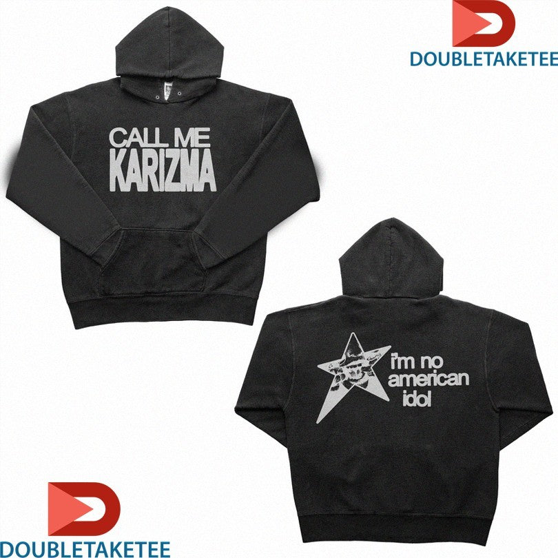 Official Call Me Karizma I’m No American Idol Star Shirts Unisex , , , Long Sleeve Tee