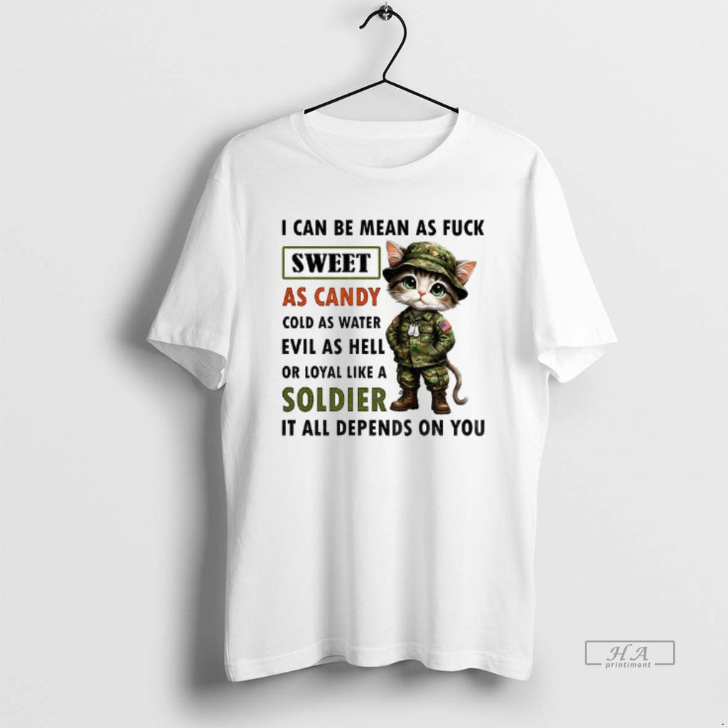 Official Cat Veteran I Can Be Mean As Fuck Sweet As Candy Cold As Water