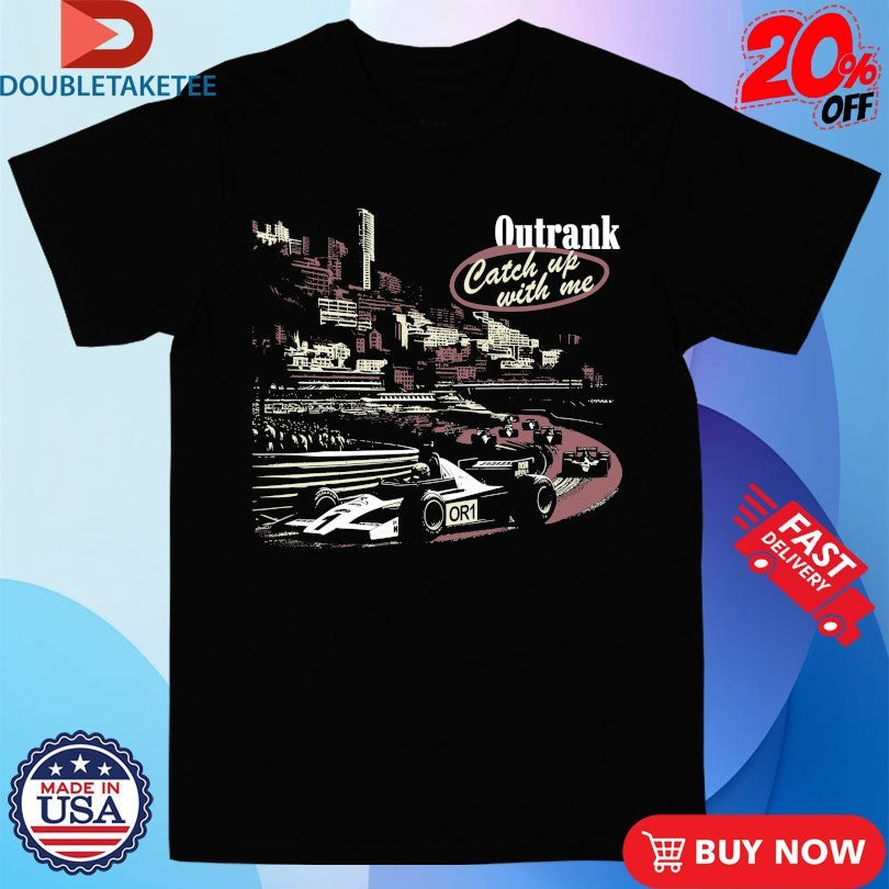 Official Catch Up With Me Outrank Shirts Unisex , , , Long Sleeve Tee
