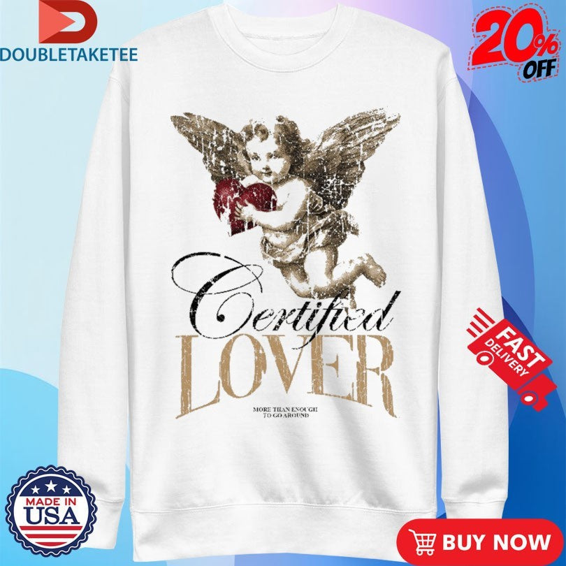 Official Certified Lover More Than Enough To Go Around Cupid Outrank Shirts Unisex , , , Long Sleeve Tee