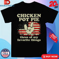 Official Chicken Pot Pie Three Of My Favorite Things American Flag Shirts Unisex , , , Long Sleeve Tee