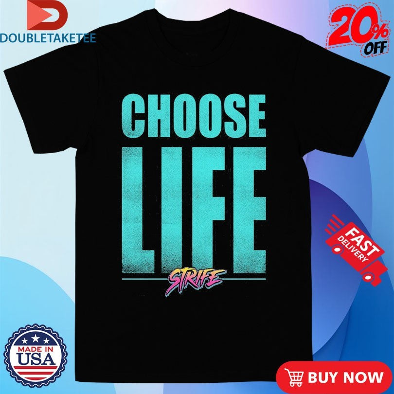 Official Choose Life Strife Shirts Unisex , , , Long Sleeve Tee