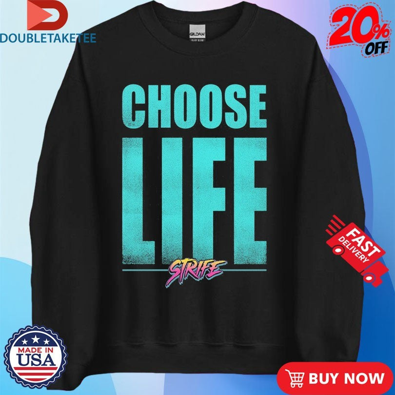 Official Choose Life Strife Shirts Unisex , , , Long Sleeve Tee