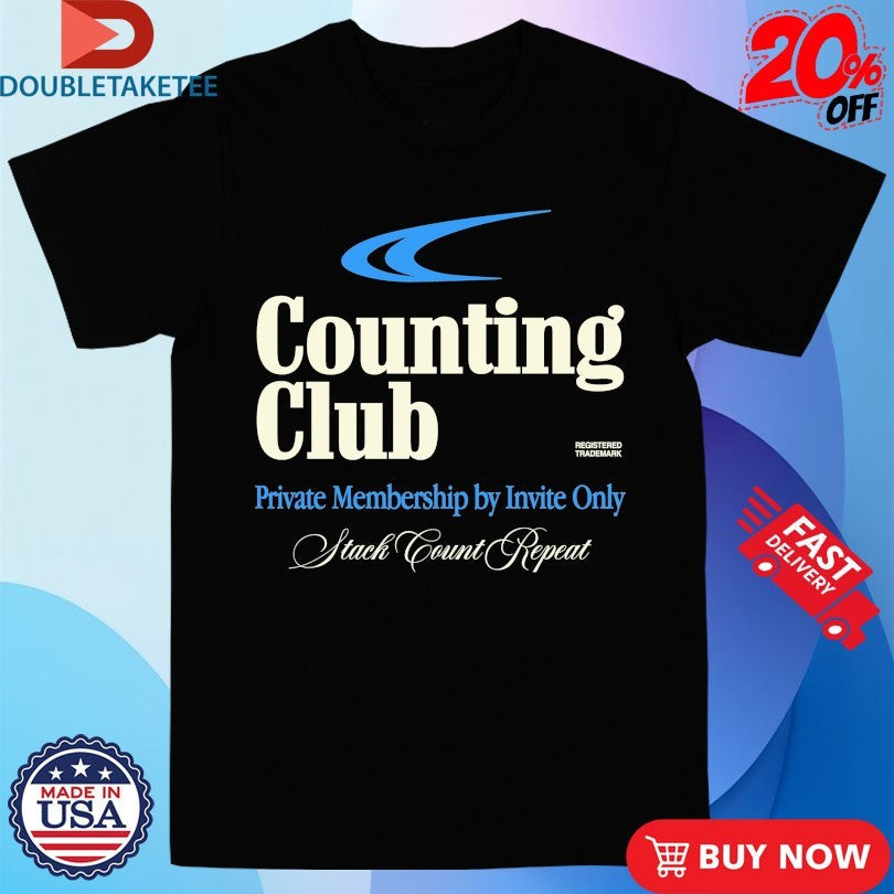 Official Counting Club Private Membership By Invite Only Stack Count Repeat Outrank Shirts