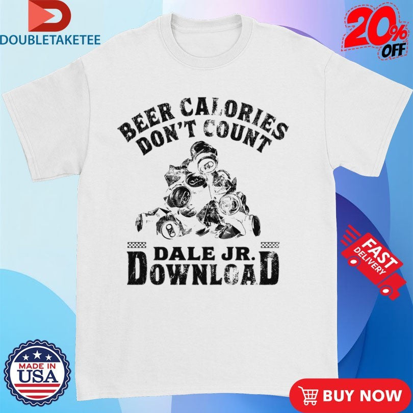 Official Dale Jr Download Beer Calories Don’t Count Cans Shirts Unisex , , , Long Sleeve Tee