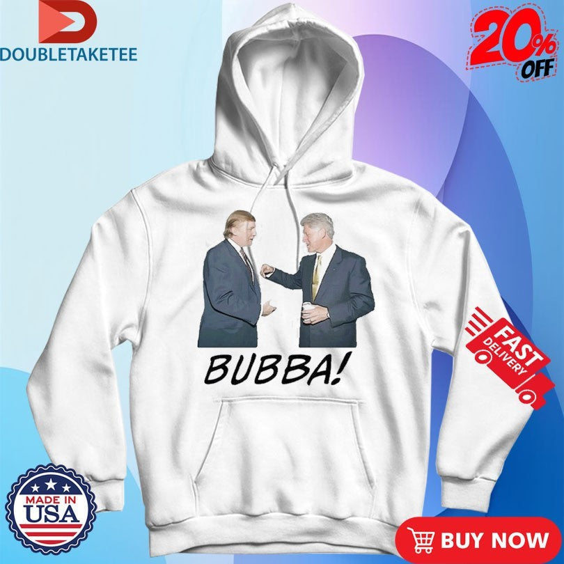 Official Donald Trump And Bill Clinton Bubba Shirts Unisex , , , Long Sleeve Tee