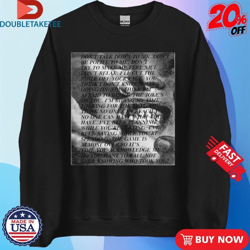 Official Don’t Talk Down To Me Don’t Be Polite To Me Shirts Unisex , , , Long Sleeve Tee