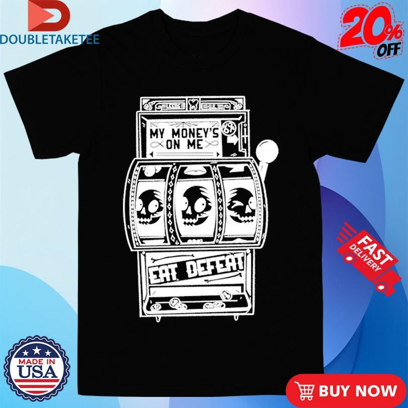 Official Eat Defeat My Money’s On Me Shirts Unisex , , , Long Sleeve Tee