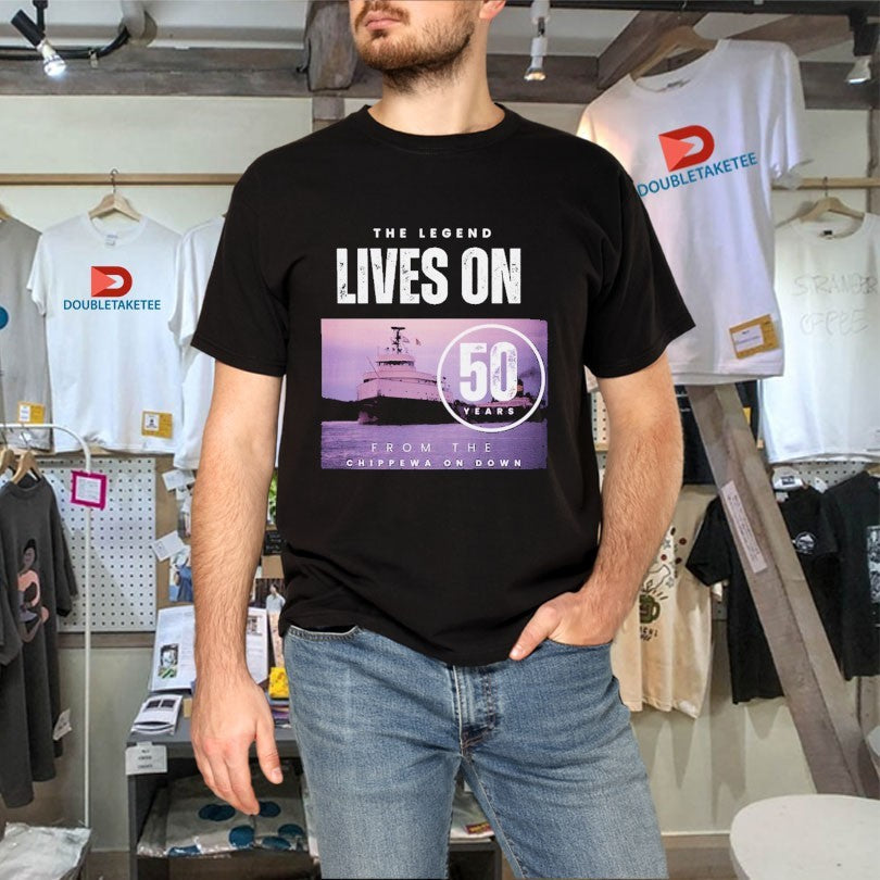 Official Edmund Fitzgerald 50 Years The Legend Lives On From The Chippewa On Down Ship Shirts