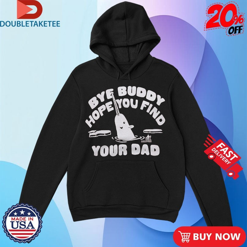 Official Elf Bye Buddy Hope You Find Your Dad Merry Christmas Shirts Unisex , , , Long Sleeve Tee