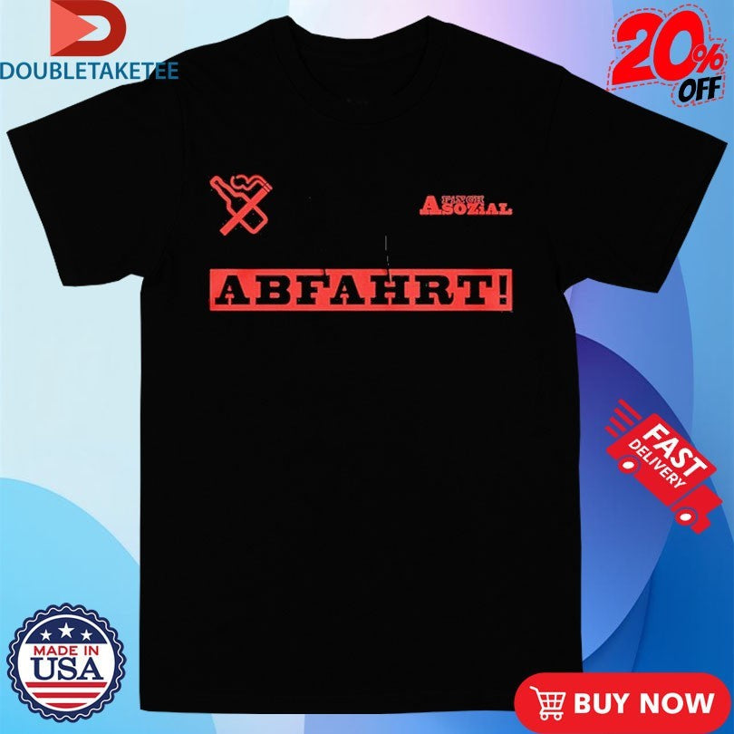Official Finch Asozial Abfahrt Beer And Cigarettes Shirts Unisex , , , Long Sleeve Tee