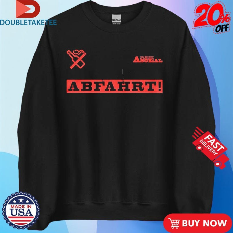 Official Finch Asozial Abfahrt Beer And Cigarettes Shirts Unisex , , , Long Sleeve Tee