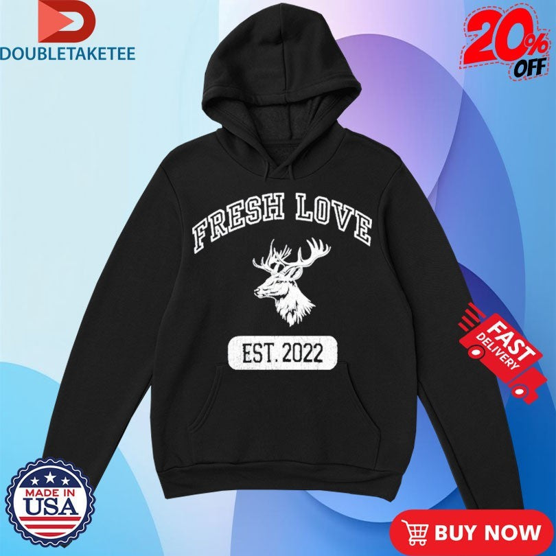 Official Fresh Love Est 2022 Deer Shirts Unisex , , , Long Sleeve Tee