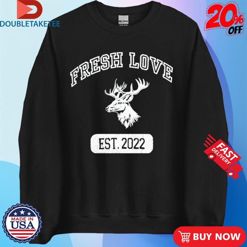 Official Fresh Love Est 2022 Deer Shirts Unisex , , , Long Sleeve Tee