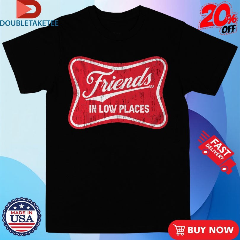 Official Friends In Low Places Side Action Shirts Unisex , , , Long Sleeve Tee