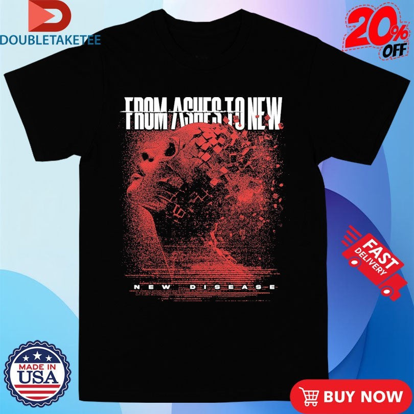 Official From Ashes To New New Disease Shirts Unisex , , , Long Sleeve Tee