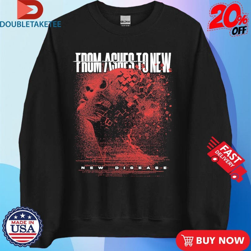 Official From Ashes To New New Disease Shirts Unisex , , , Long Sleeve Tee