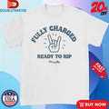 Official Fully Charged Ready To Rip Dirty Mo Media Shirts Unisex , , , Long Sleeve Tee