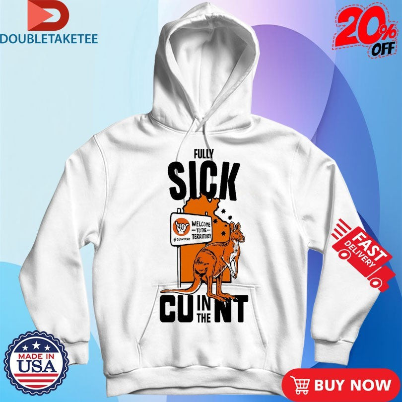 Official Fully Sick CU In The NT Welcome To The Territory Kangaroo Shirts Unisex , , , Long Sleeve Tee