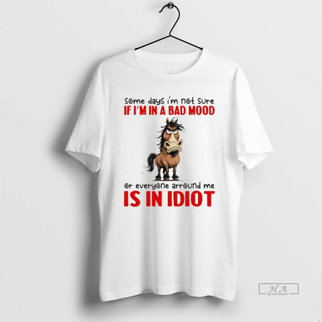 Official Funny Donkey Some Days Im Not Sure If Im In A Bad Mood Or