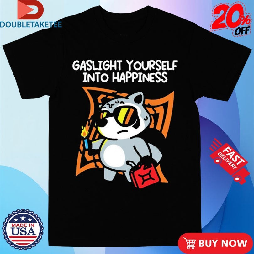 Official Gaslight Yourself Into Happiness Shirts Unisex , , , Long Sleeve Tee