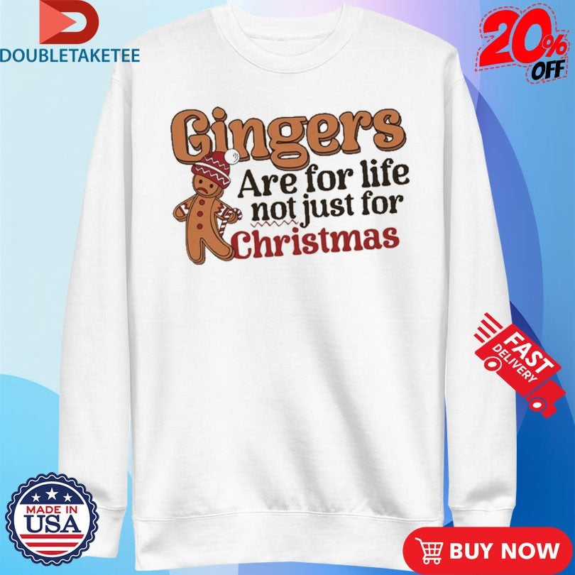 Official Gingers Are For Life Not Just For Christmas Shirts Unisex , , , Long Sleeve Tee