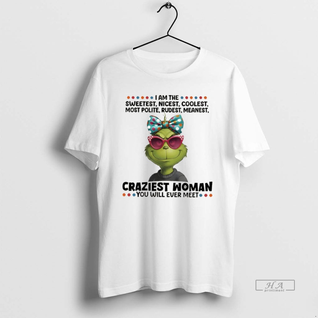 Official Grinch I Am The Sweetest Nicest Coolest Most Polite Rudest Meanest