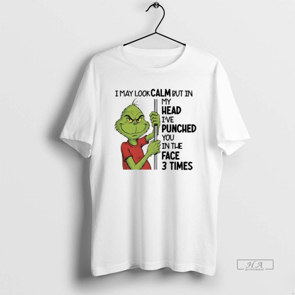 Official Grinch I May Look Calm But In My Head Ive Punched You In The