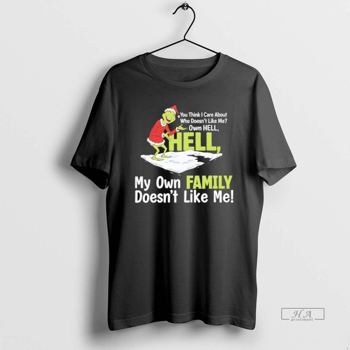Official Grinch You Think I Care About Who Doesnt Like Me Own Hell T-Shirts