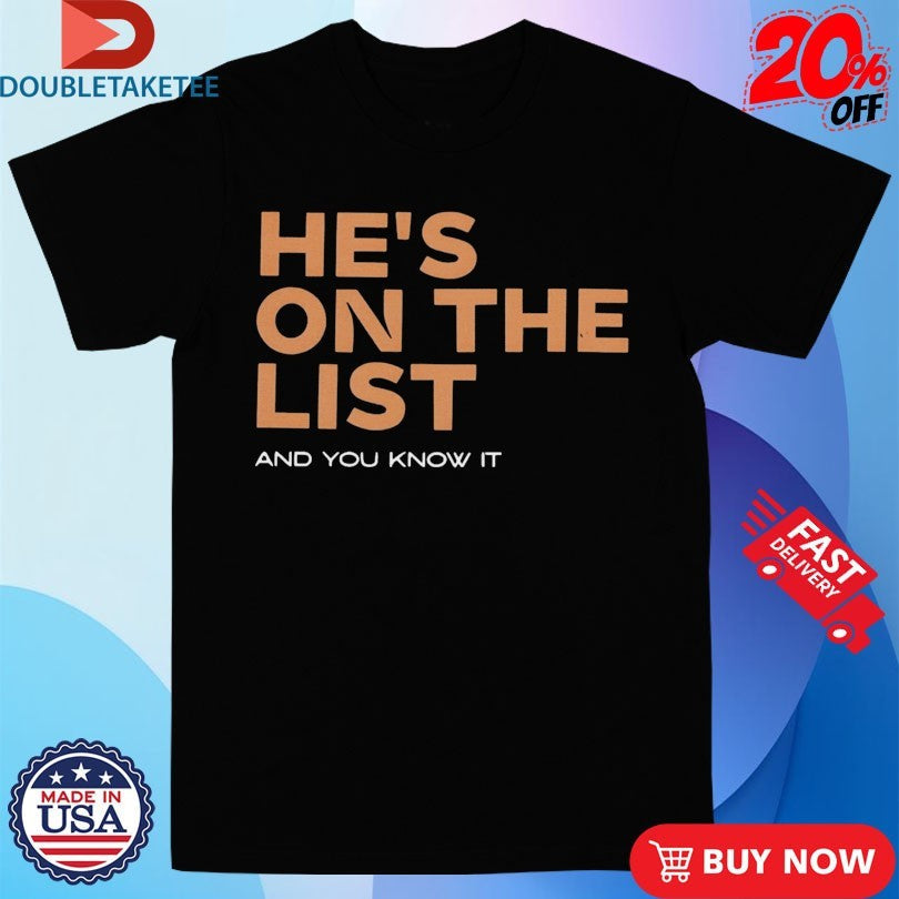 Official He’s On The List And You Know It Shirts Unisex , , , Long Sleeve Tee