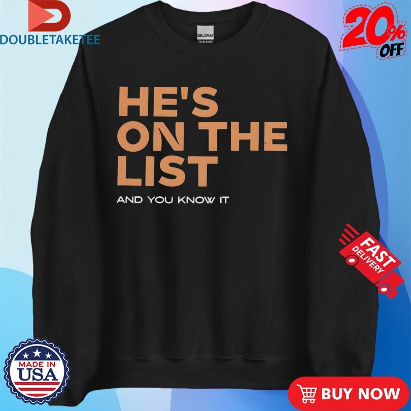 Official He’s On The List And You Know It Shirts Unisex , , , Long Sleeve Tee