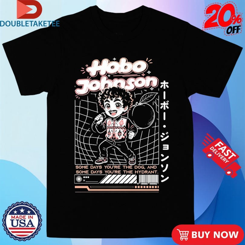 Official Hobo Johnson Some Days You’re The Dog And Some Day You’re The Hydrant Chibi Shirts