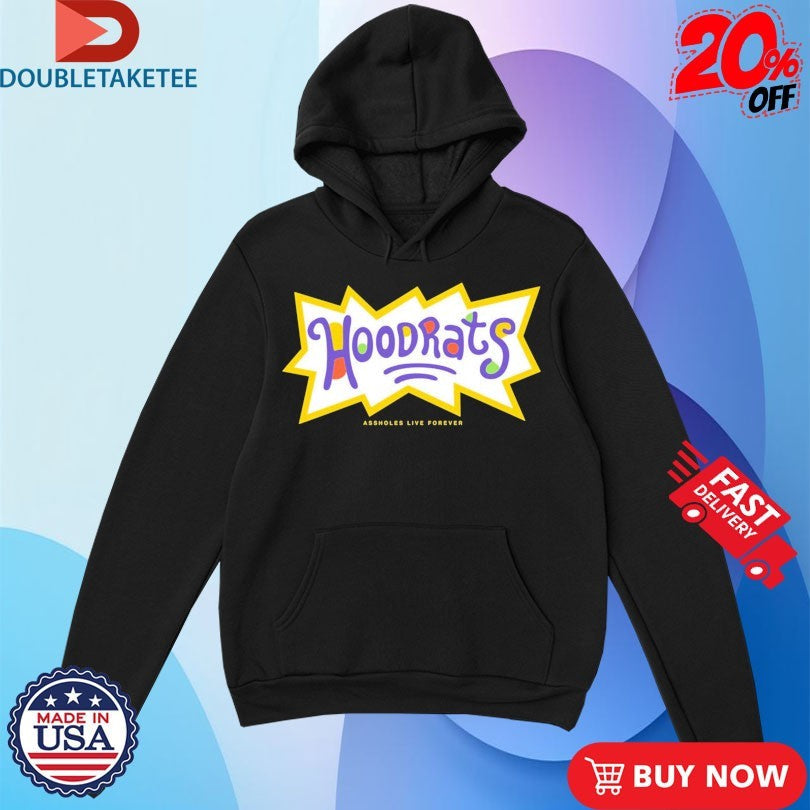 Official Hoodrats Assholes Live Forever Shirts Unisex , , , Long Sleeve Tee