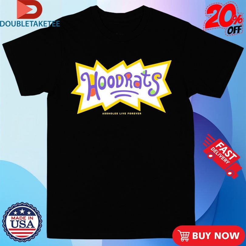 Official Hoodrats Assholes Live Forever Shirts Unisex , , , Long Sleeve Tee