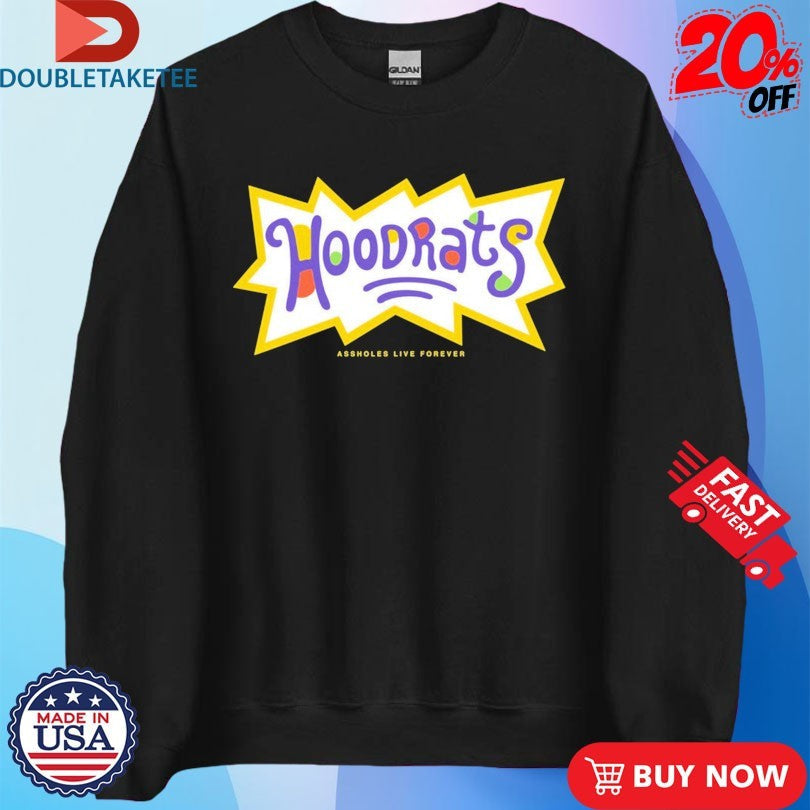 Official Hoodrats Assholes Live Forever Shirts Unisex , , , Long Sleeve Tee