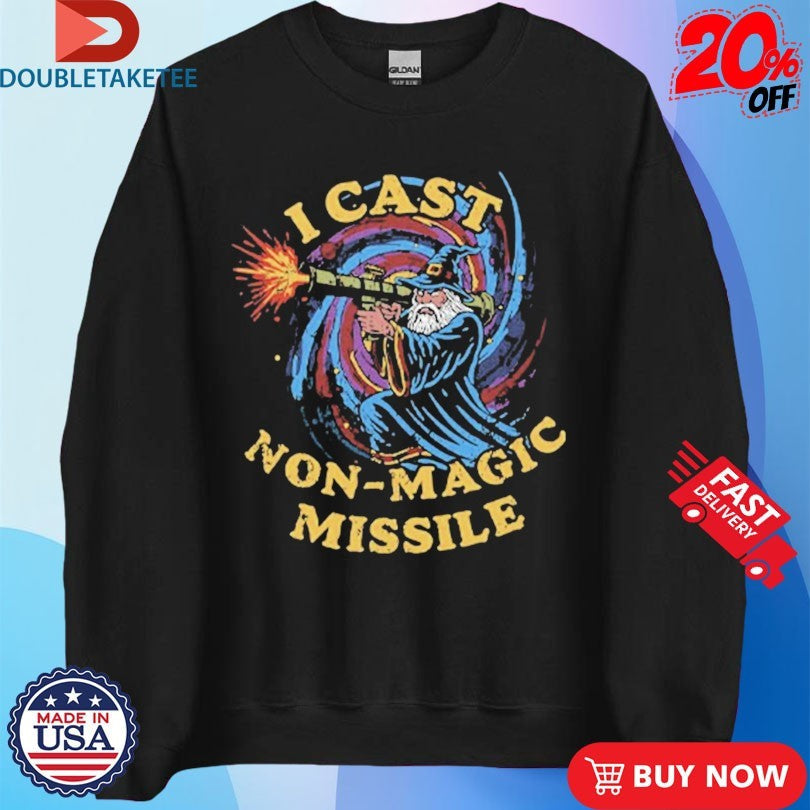 Official I Cast Non-magic Missile Wizard Shirts Unisex , , , Long Sleeve Tee