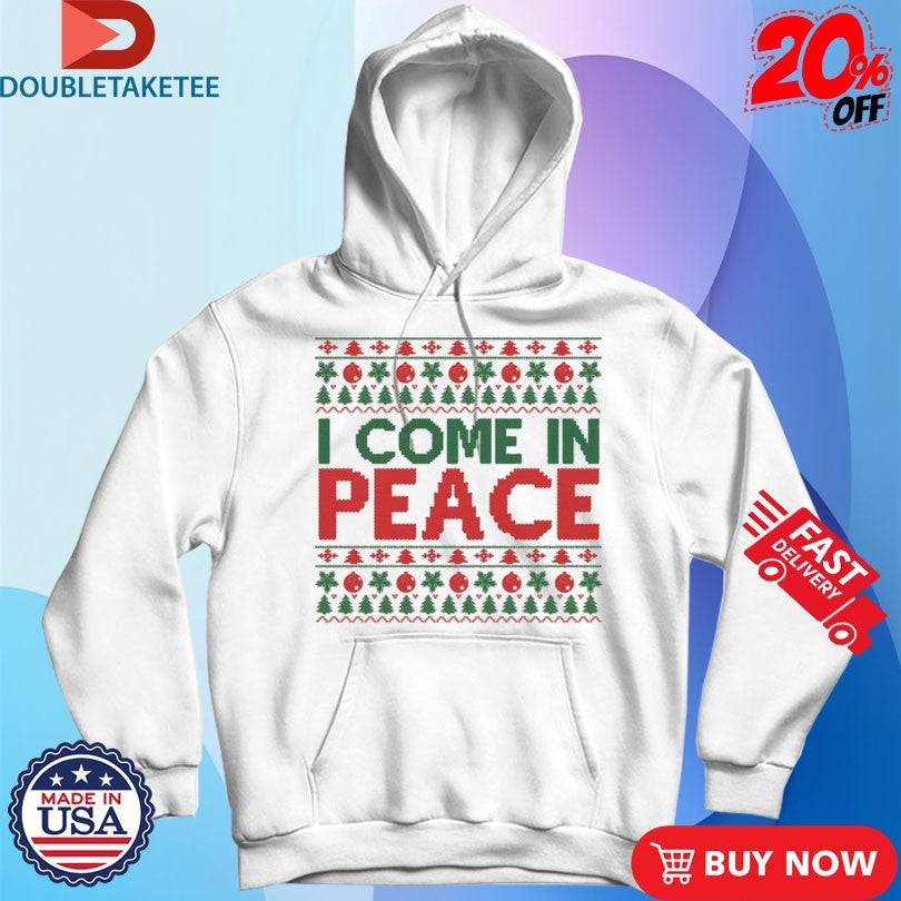 Official I Come In Peace Ugly Christmas Shirts Unisex , , , Long Sleeve Tee
