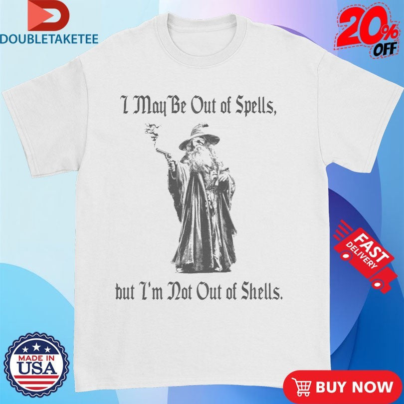 Official I Might Be Out Of Spells But Im Not Out Of Shells Wizard Gun Shirts Unisex , , , Long Sleeve Tee