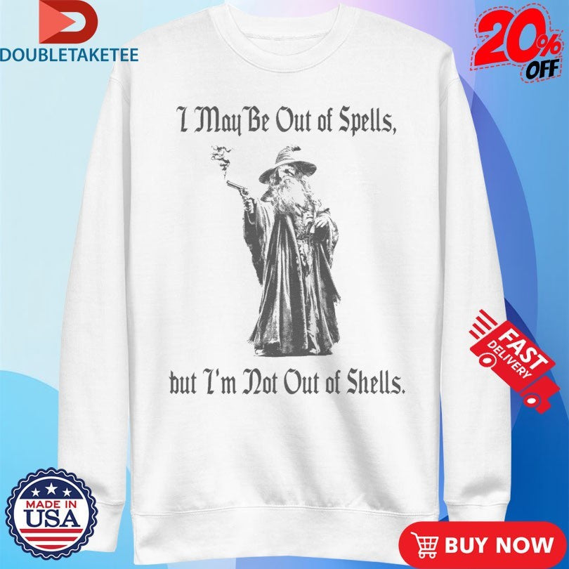 Official I Might Be Out Of Spells But Im Not Out Of Shells Wizard Gun Shirts Unisex , , , Long Sleeve Tee