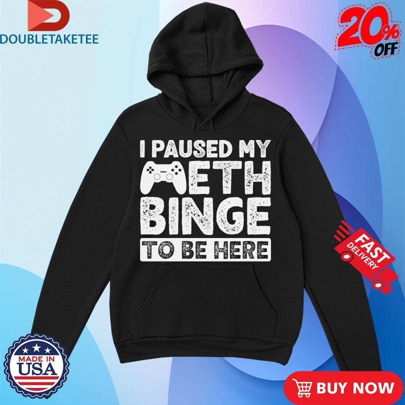 Official I Paused My Meth Binge To Be Here Gaming Handle Shirts Unisex , , , Long Sleeve Tee