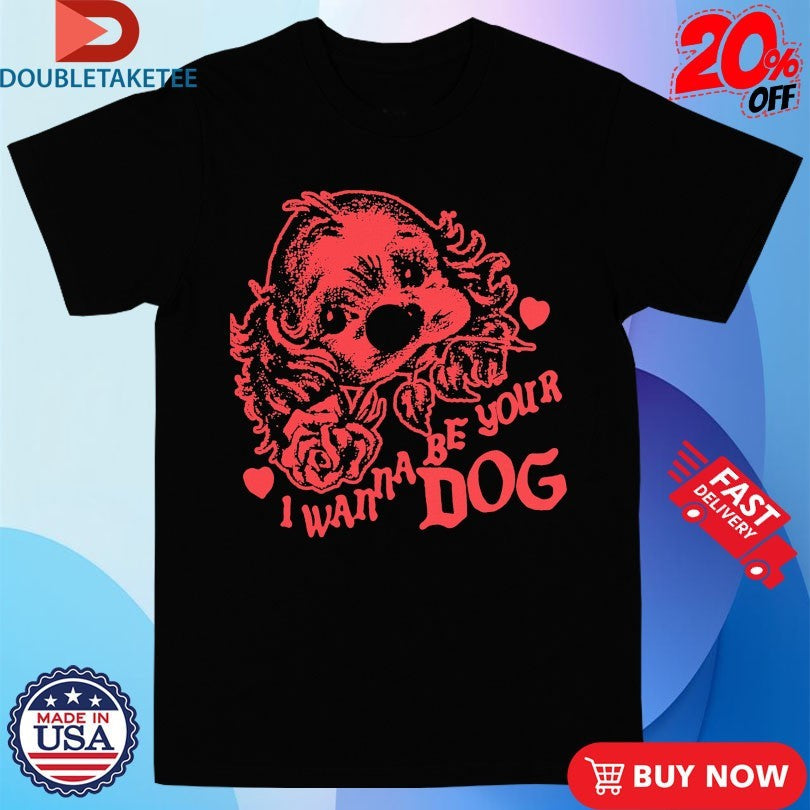 Official I Wanna Be Your Dog Shirts Unisex , , , Long Sleeve Tee