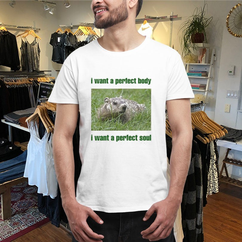 Official I Want A Perfect Body I Want A Perfect Soul Groundhog Shirts Unisex , , , Long Sleeve Tee