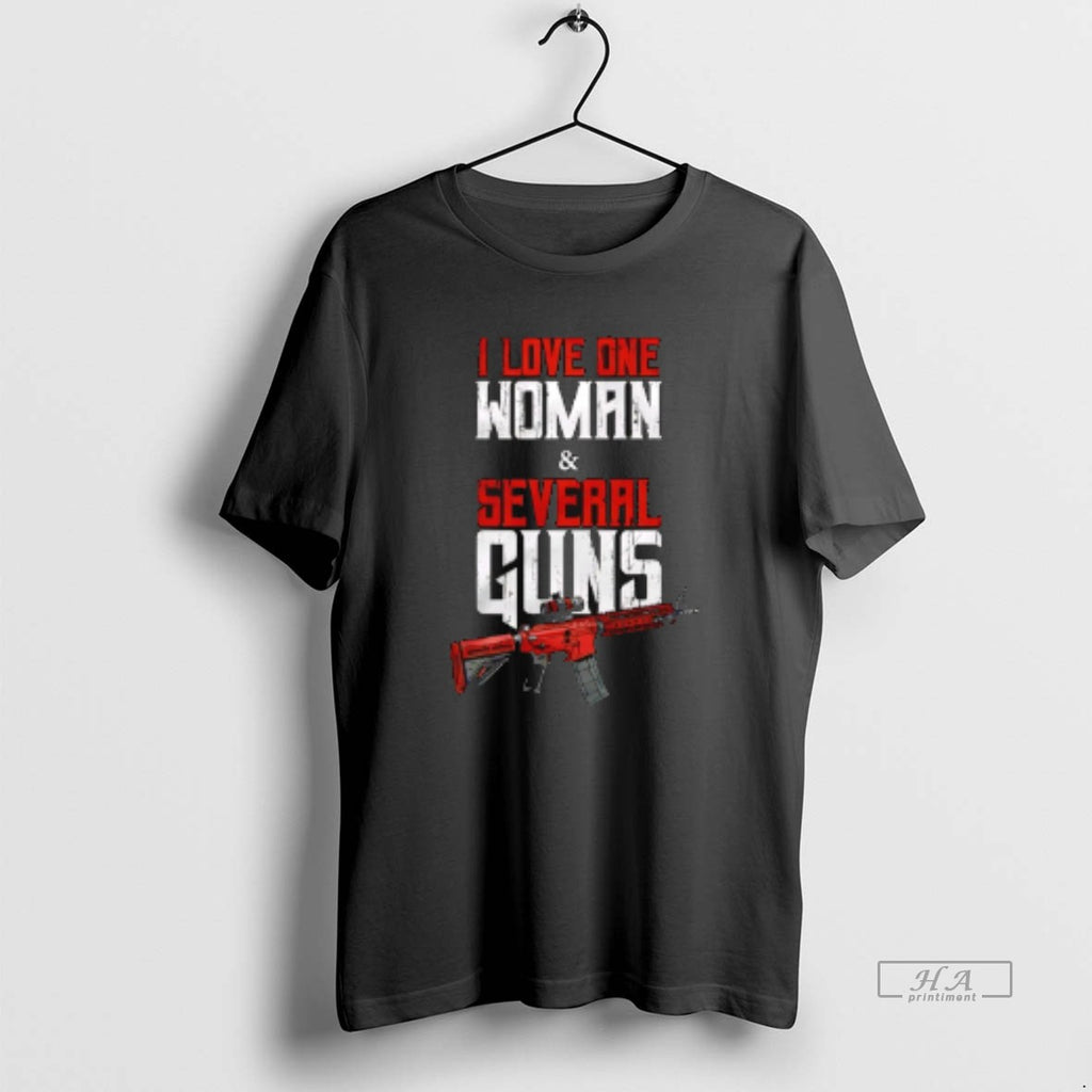 Official I Love One Woman And Several Guns